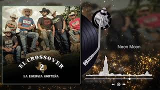 Video thumbnail of "La Energía Norteña - Neon Moon - El Crossover 2 (Audio)"