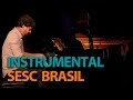 Programa Instrumental SESC Brasil com Bernardo Rodrigues em 29/08/16