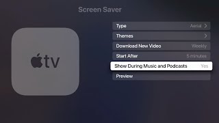 Apple TV 4K Screen Saver Show During Music and Podcasts