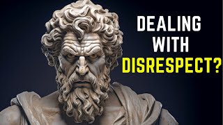 15 STOIC LESSONS TO HANDLE DISRESEPECT (MUST WATCH) | STOICISM