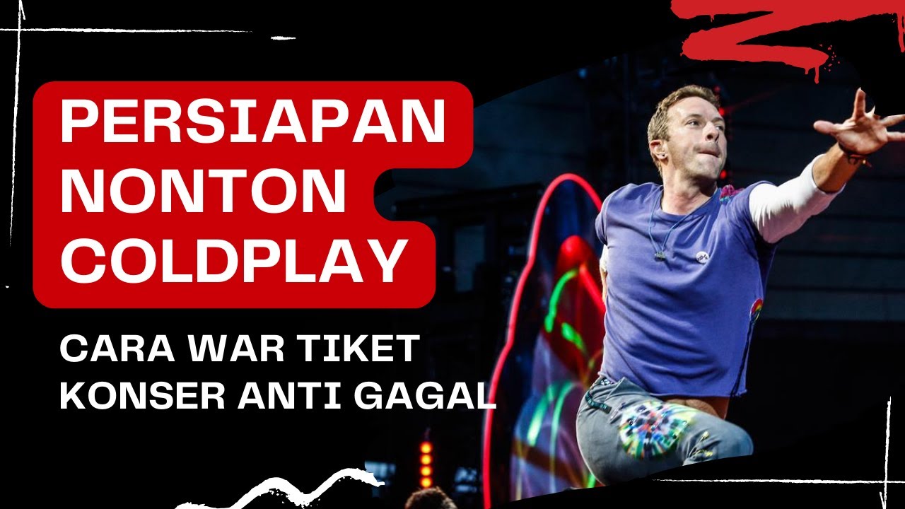Cara War Tiket Konser Antigagal, Persiapan untuk Nonton Coldplay 