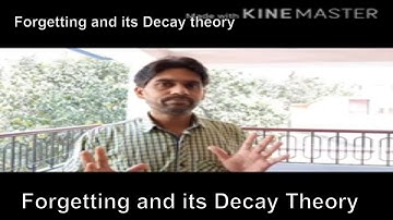 Forgetting and its Decay theory: Memory and Forgetting (Lecture series 4)