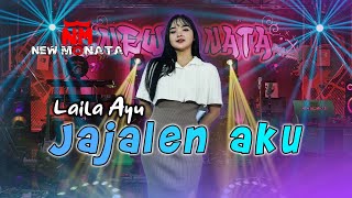 JAJALEN AKU - LAILA AYU | NEW MONATA