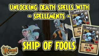 Wizard101: Unlocking 💀 DEATH 💀spells with SPELLEMENTS - 🏴‍☠️☠️SHIP OF FOOLS 🏴‍☠️☠️