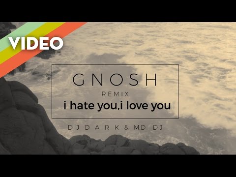 gnash - i hate u, i love u (ft. olivia o'brien) (Dj Dark & MD.Dj Remix)