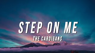 The Cardigans - Step On Me (Lyrics) Resimi