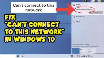 Fix “Can’t Connect to This Network” Error in Windows 10 | WiFi & Internet