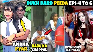 Dukh Dard Peeda Episode 4 To 6 Video Compilation || Jhapat Gyan