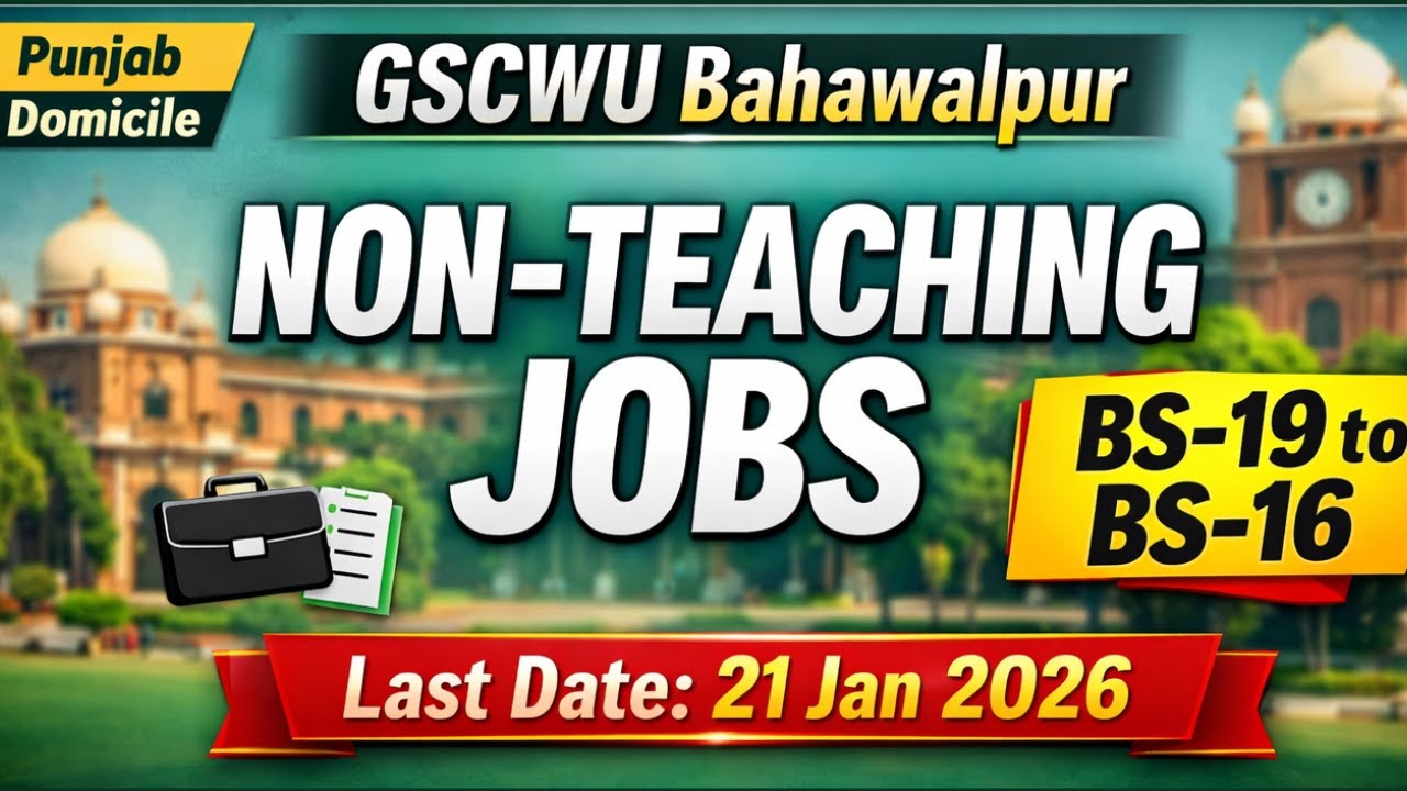GSCWU Bahawalpur Jobs 2026 🔥 BS-19/18/17/16 Non-Teaching Vacancies | Apply Online | Last Date 21 Jan