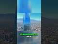 El Rascacielos más Alto de Santiago  Costanera Center