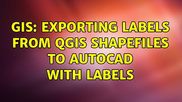GIS: Exporting labels from QGIS shapefiles to AutoCAD with labels