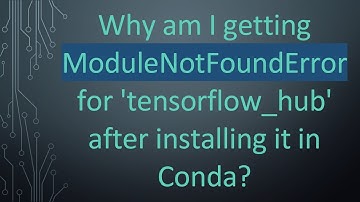 Why am I getting ModuleNotFoundError for 