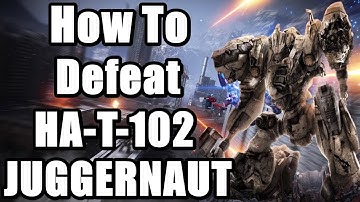 Armored Core 6 Boss Fight - How to Defeat HA-T-102 JUGGERNAUT