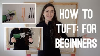 How to Tuft: For Beginners