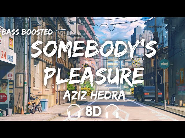 Aziz Hedra - Somebody's Pleasure  ( 8D Audio + Bass Boosted ) class=