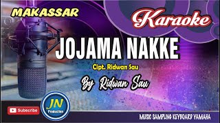 Jojama Nakke_Karaoke Makassar_Lirik Lagu_By. Ridwan Sau