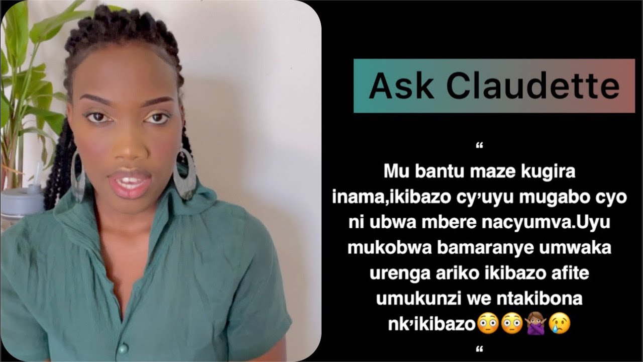 Ask Claudette: Ubuse mwokabyaramwe uyu mugabo ndamufasha iki🥺😭umva ikibazo afitanye n’umugore we😞