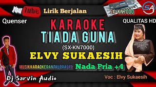 Elvy Sukaesih - Tiada Guna Karaoke Nada Pria +4 | Dangdut | Dj Sarvin Audio