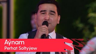 Perhat Soltyyew - Aynam | 2023