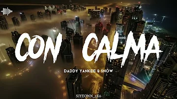 Con Calma - Daddy Yankee & Snow - (Slowed + Reverb)