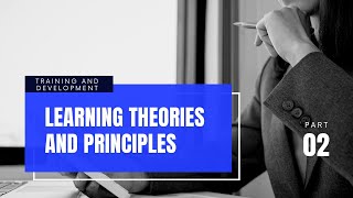 Learning Theories and Principles in Training (Part 2)