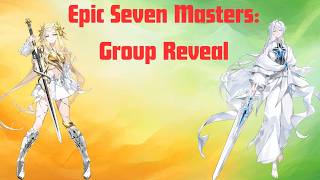 Epic Seven | E7 Masters Group Reveal