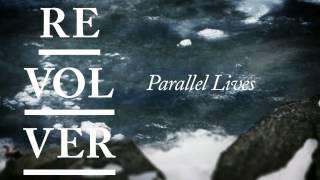 Video thumbnail of "REVOLVER - Parallel lives"