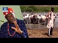 Herdsmen Crisis Has The Capacity To Destroy Nigeria’s Democracy - Nwodo