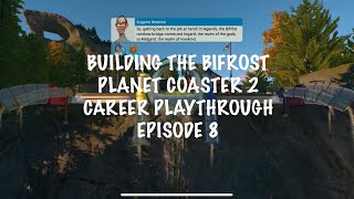 Building The Bifrost- Planet Coaster 2 Career Playthrough Episode 8