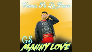 Video thumbnail of "Gs Manny Love - Vamos Pa la Disco"