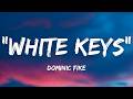 Dominic Fike - White Keys (Lyrics)
