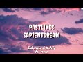 Pastlives (Lyric) - Sapientdream