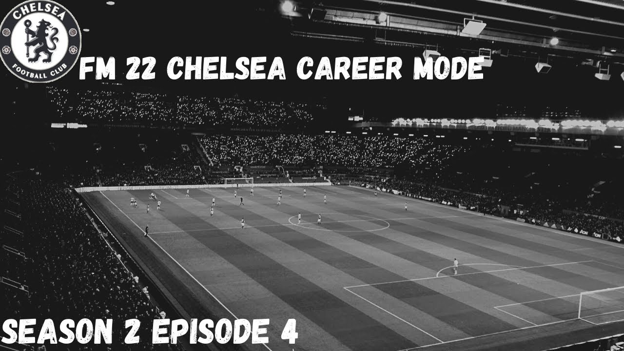 FM 22 Chelsea Career Mode S2 #4 Great comeback and Europa League