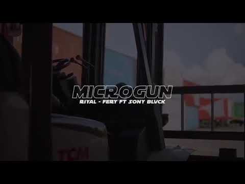MICROGUN Fery X Riyal Ft sonyBLVCK