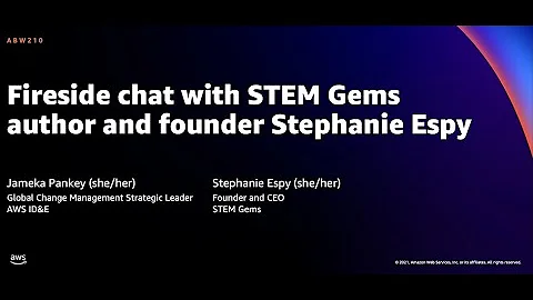 AWS re:Invent 2021 - Fireside chat with STEM Gems ...