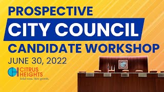 Prospective City Council Candidate Workshop - June 30, 2022