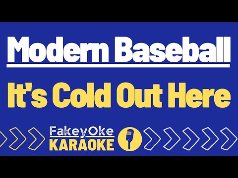 Modern Baseball - It's Cold Out Here [Karaoke]