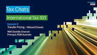Episode 6 - Transfer pricing - Inbound Issues | Tax Chats with Danielle Sherwin