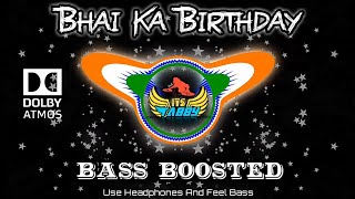 Bhai Ka Birthday (BASS BOOSTED) -Antim | Salman Khan | New Song | Hindi Song | Dolby Songs