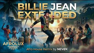 Michael Jackson  Billie Jean extended Version  afro House Remix By Nevx