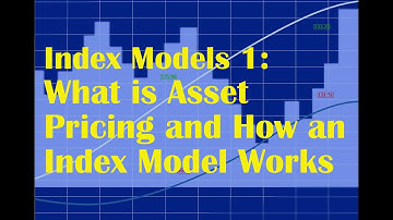 Index Models 1: What is Asset Pricing and How an Index Model Works