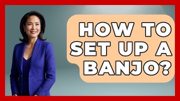 How To Set Up A Banjo? - Country Music Chronicles