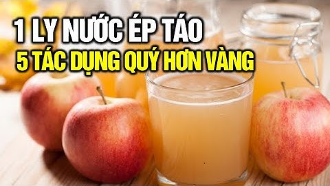 Tác dụng KỲ DIỆU của Nước Ép Táo, ai không biết phí hoài thanh xuân | Cuộc Sống Hạnh Phúc