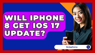 Will iPhone 8 Get iOS 17 Update? - Be App Savvy