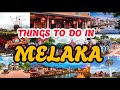Things to do in melaka  malaysia