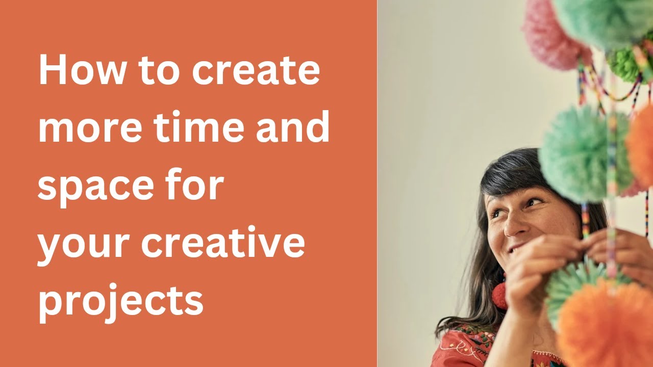 How to create more time and space for your creative projects - YouTube