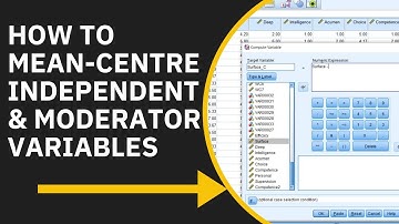 How to Mean-centre Independent and Moderator Variables in SPSS