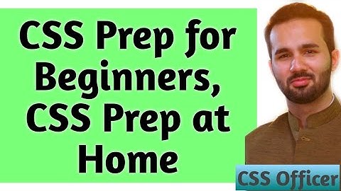 CSS Preparation for Beginners | CSS Prep at Home | How to Start CSS Prep