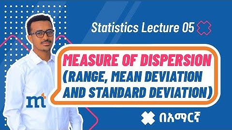 #statistics 05: Measure of Dispersion (#range, #meandeviation, #standarddeviation, and #variance)