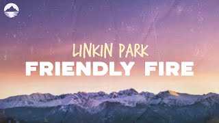 Linkin Park - Friendly Fire | Lyrics